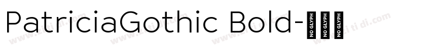 PatriciaGothic Bold字体转换